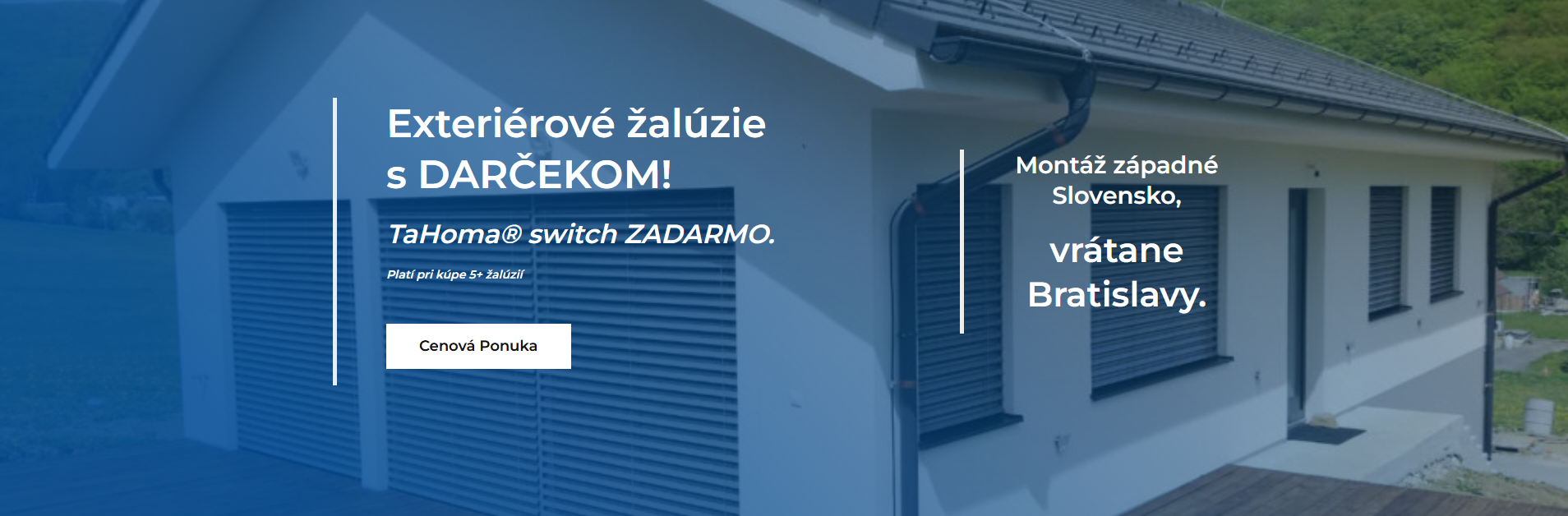 Exteriérové žalúzie s darčekom